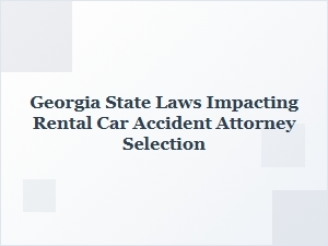 Georgia Rental Accident Lawyer Selection Guide