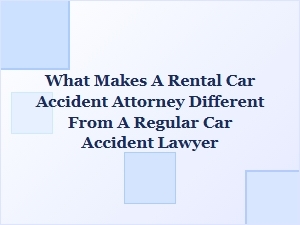 Rental Car Crash Attorneys vs Regular Lawyers