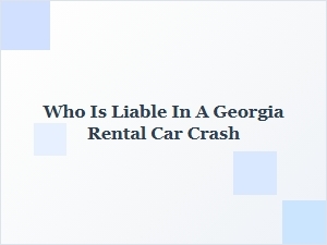 Georgia Rental Car Crash Liability Guide