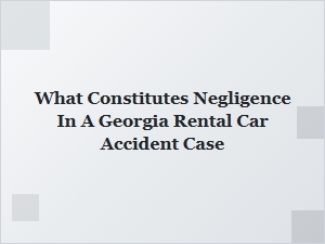 Negligence in Georgia Rental Car Accident Claims