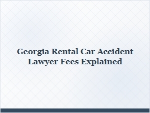 Georgia Rental Accident Lawyer Fees & Insurance