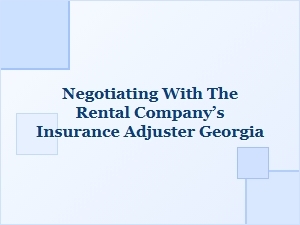 Negotiate Georgia Rental Insurance Adjuster Claims